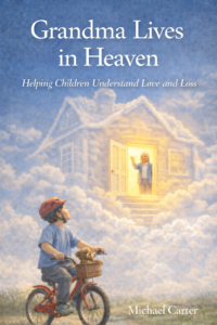 Cover of 'Grandma Lives in Heaven' by Michael Carter — a warm, comforting children’s grief book that helps kids understand loss and feel supported.